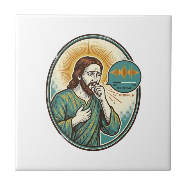 Jesus Coughing Mid Voice Note Audio Message Textin Ceramic Tile (Front)