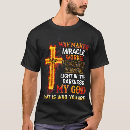 Jesus Cross Fire Way Maker Miracle Worker Promise  T_Shirt
