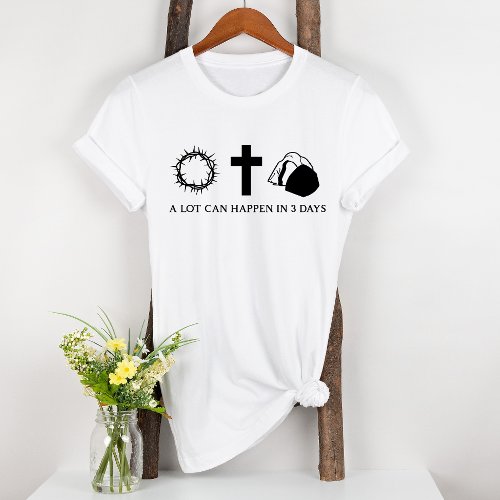 Jesus Cross Resurrection Easter 3 Days Bible T_Shirt