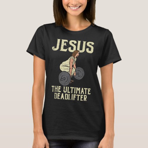 Jesus Deadlift Workout Gym Fitness Funny God Chris T_Shirt