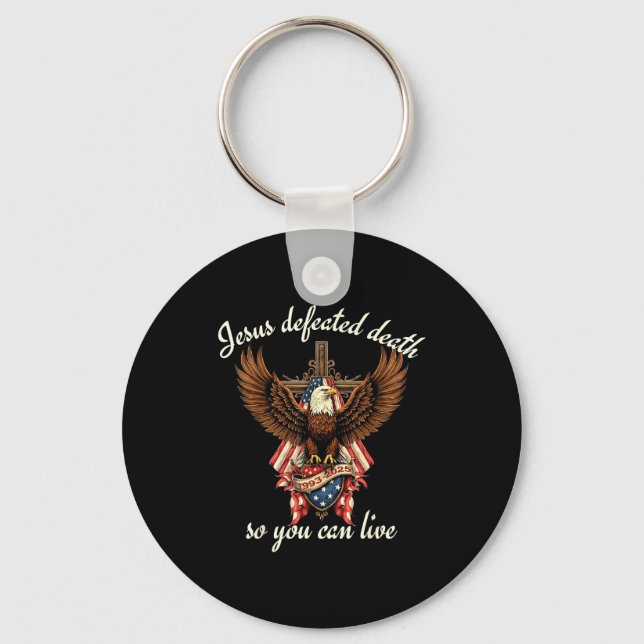 Jesus Defeated Death So You Can Live Christian Quo Keychain (Front)