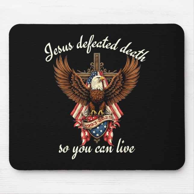 Jesus Defeated Death So You Can Live Christian Quo Mouse Pad (Front)