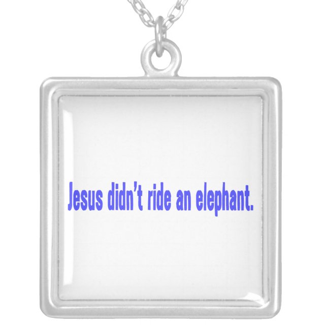 Jesus Didn't Ride Elephant Bumper Silver Plated Necklace (Front)