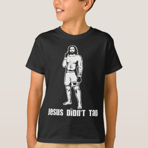 Jesus Didnt Tap MMA T_Shirt