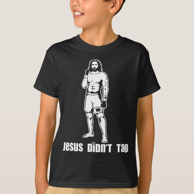 Jesus Didn't Tap MMA T-Shirt (Front)