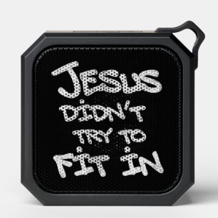 Jesus Didnt Try To Fit In Funny Graffiti Grunge Bluetooth Speaker