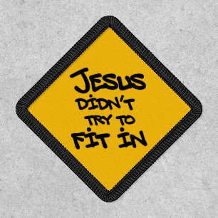 Jesus Didnt Try To Fit In Funny Graffiti Grunge Patch