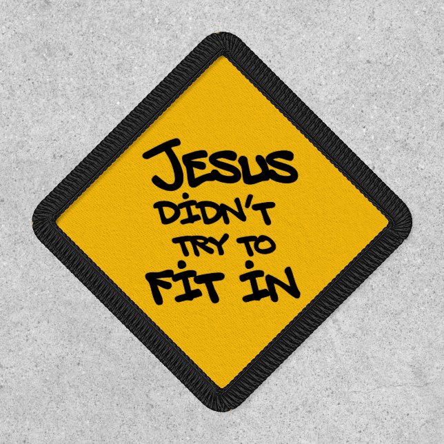 Jesus Didnt Try To Fit In Funny Graffiti Grunge Patch (Front)