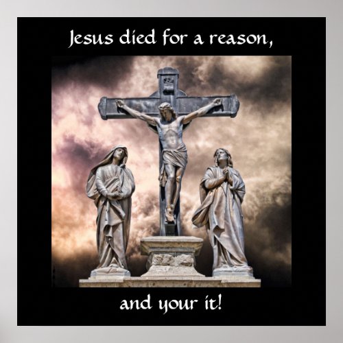 Jesus Died For A Reason Poster