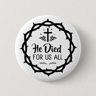 Jesus died for us all  button