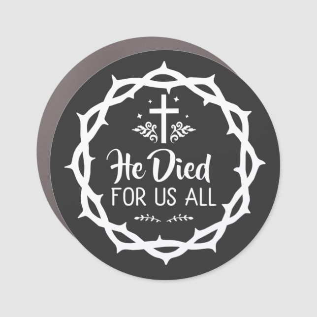 Jesus died for us all   car magnet (Front)