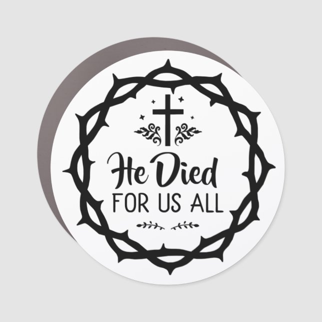 Jesus died for us all  car magnet (Front)