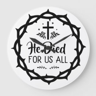 Jesus died for us all large clock