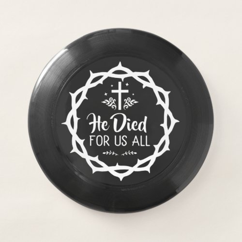 Jesus died for us all   Wham_O frisbee