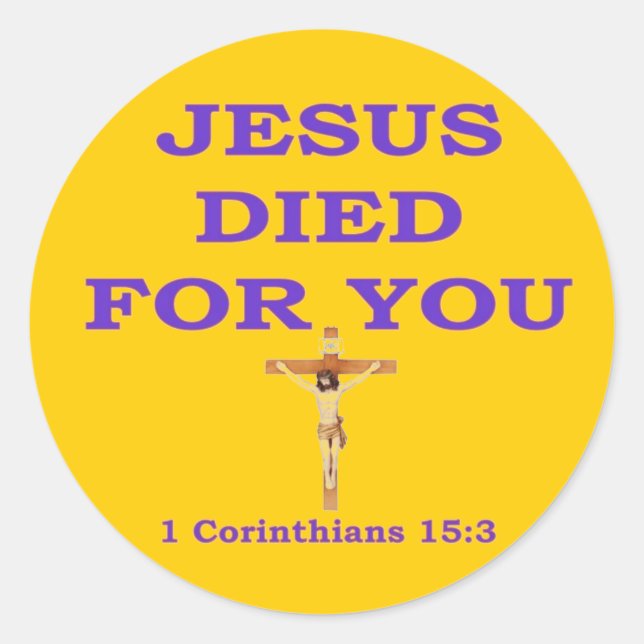 JESUS DIED FOR YOU CLASSIC ROUND STICKER (Front)