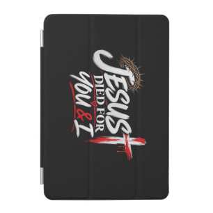 Jesus Died for you & I iPad Mini Cover