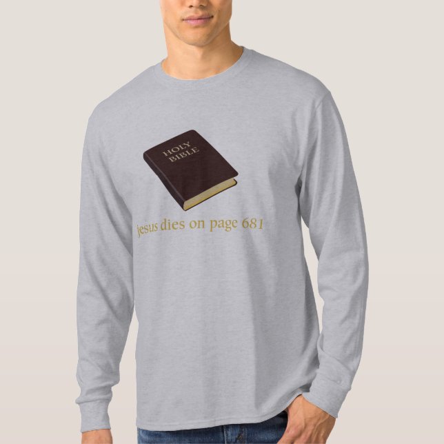 Jesus dies on page 681 T-Shirt (Front)