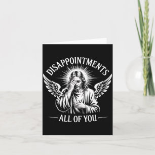 Jesus Disapinted In All Of You Funny Christian  Card