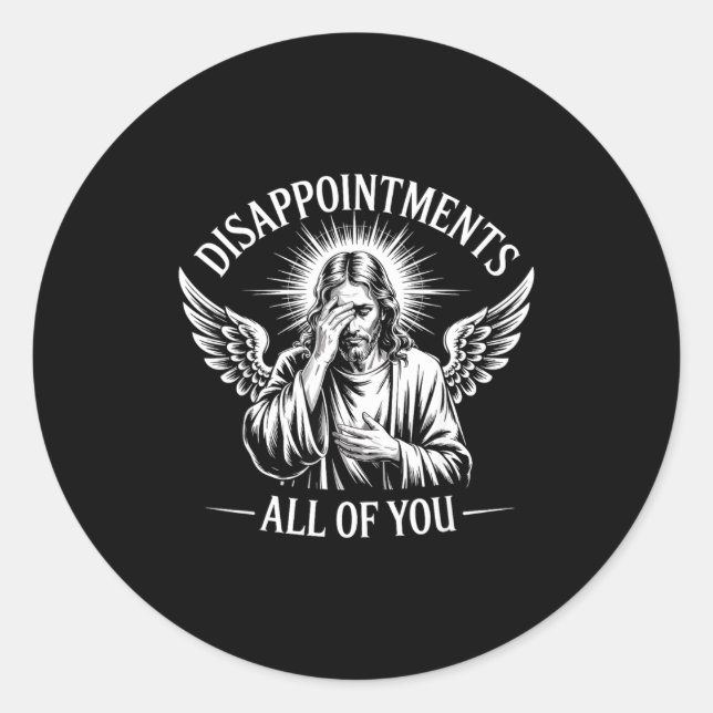 Jesus Disapinted In All Of You Funny Christian  Classic Round Sticker (Front)