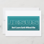 JESUS Don't Leave Earth Without Him (Front)