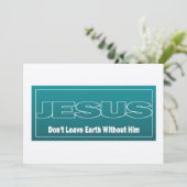 JESUS Don't Leave Earth Without Him (Standing Front)
