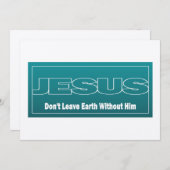 JESUS Don't Leave Earth Without Him (Front/Back)