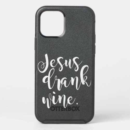 Jesus Drank Wine Christian Funny Gift Christmas T_ OtterBox Symmetry iPhone 12 Pro Case