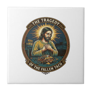 Jesus Dropped Late Night Taco Street Food Drunk Hu Ceramic Tile