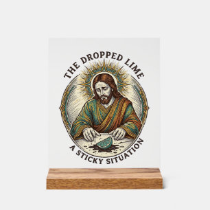 Jesus Dropped Lime Wedge Dirty Floor Tequila Party Acrylic Sign