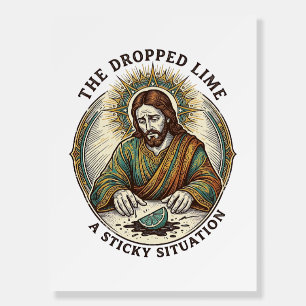 Jesus Dropped Lime Wedge Dirty Floor Tequila Party Foam Board
