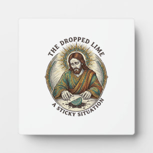 Jesus Dropped Lime Wedge Dirty Floor Tequila Party Plaque