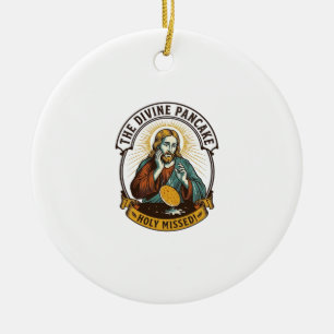 Jesus Dropped Perfect Pancake Flipping Missed Pan Ceramic Ornament