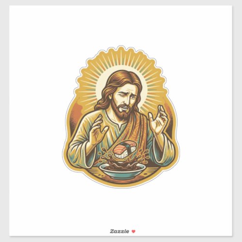 Jesus Dropped Sushi In Soy Sauce Splatter Food Hum Sticker