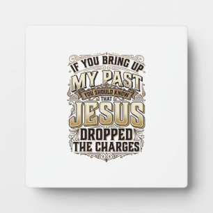 Jesus Dropped The Charges Vintage Christian Shirt Plaque