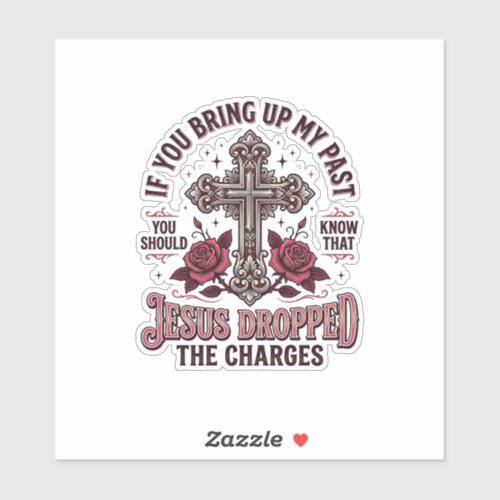 Jesus Dropped The Charges Vintage Cross Shirt Sticker
