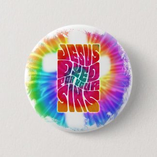 Jesus Dyed For Your Sins Pinback Button