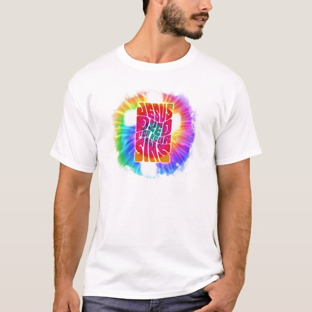 Jesus Dyed For Your Sins T-Shirt (Front)