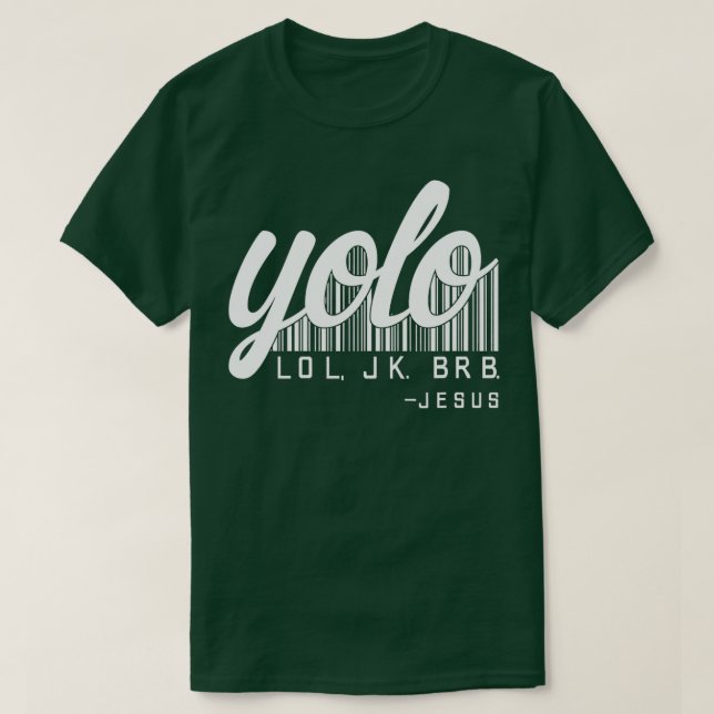 Jesus Election Yolo Lol Jk Brb T-Shirt (Design Front)