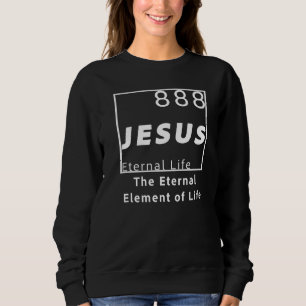 Jesus Element Periodic Table For Christian, Men, W Sweatshirt