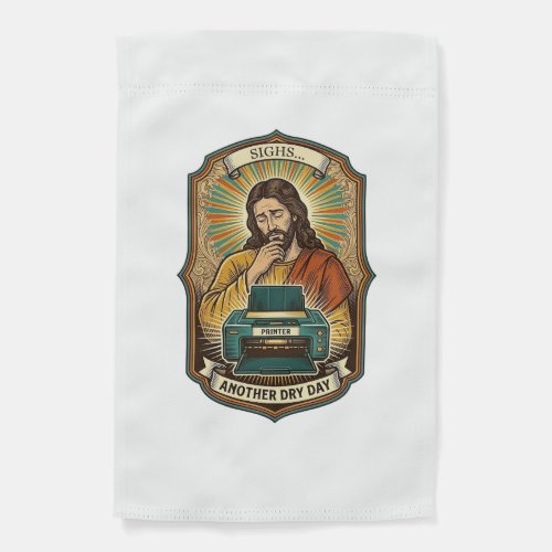 Jesus Empty Printer Paper Tray Office Work Annoyan Garden Flag