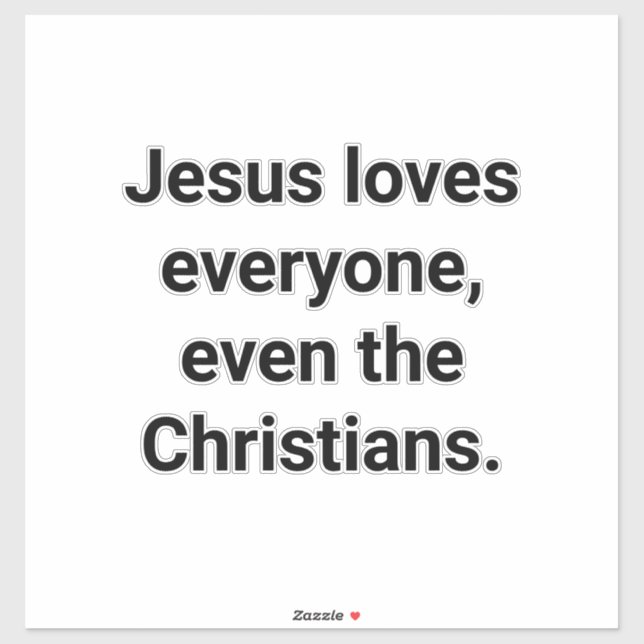 Jesus Even Loves Christians Hankamer Artjunkhaus Sticker (Sheet)