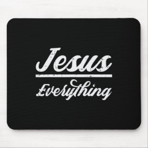 Jesus Everything God Christian Catholic Religion F Mouse Pad