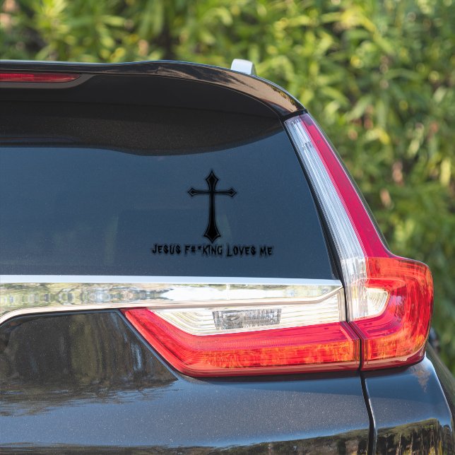 JESUS F#*KING LOVES ME STICKER (Car Side)
