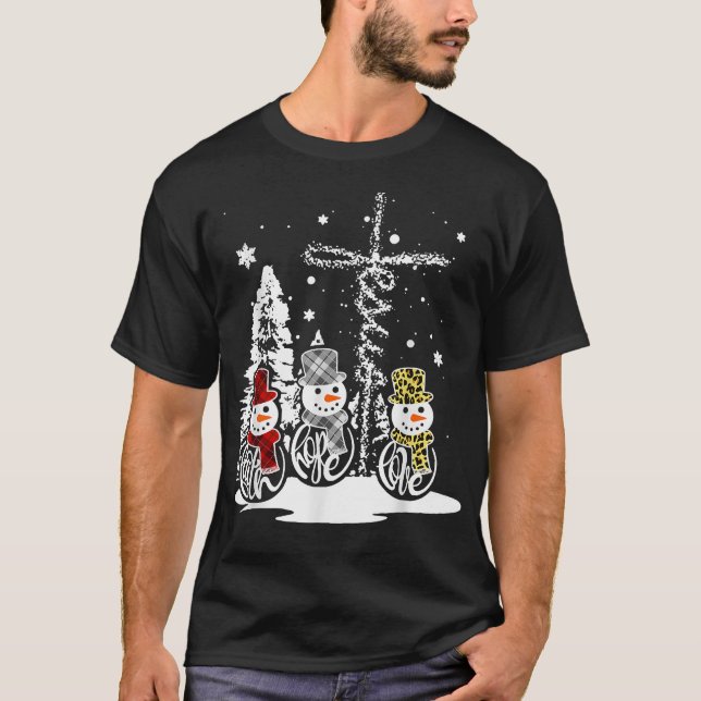 Jesus Faith Hope Love Snowman Funny Xmas For Chris T-Shirt (Front)