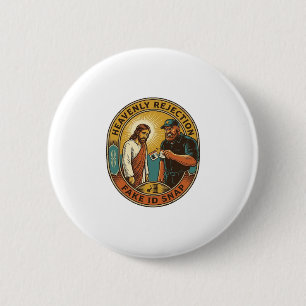 Jesus Fake ID Confiscated Angry Bouncer Club Party Button