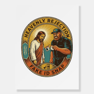 Jesus Fake ID Confiscated Angry Bouncer Club Party Foam Board