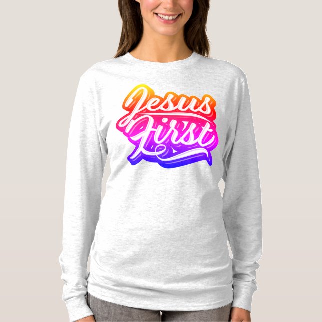 Jesus First Bright Colors T-Shirt (Front)
