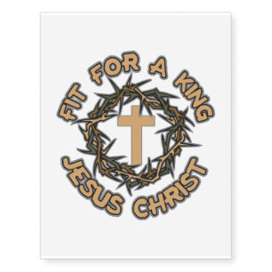 Jesus Fit for a King Temporary Tattoos