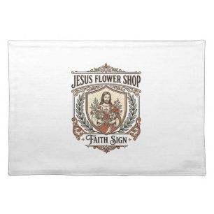 Jesus Flower Shop Faith Sign Jesus Flower Shop Sig Cloth Placemat