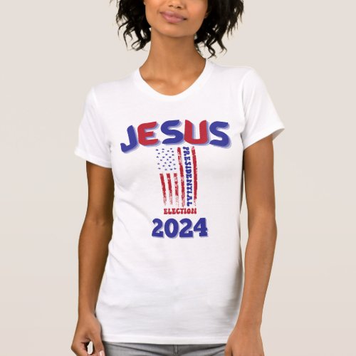 Jesus for President 2024 T_shirt  VOTE